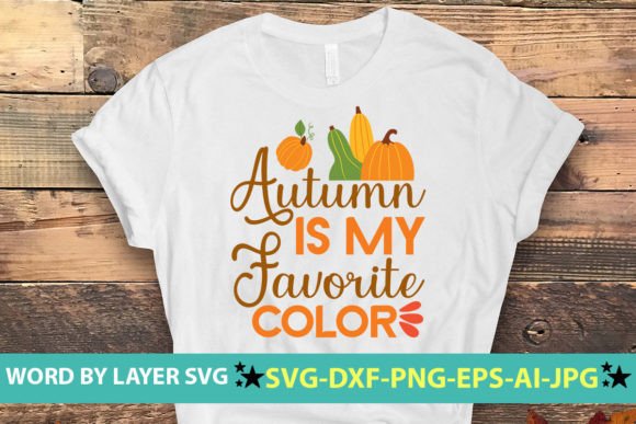 Autumn is My Favorite Color SVG: Graphics & T-Shirt Designs
