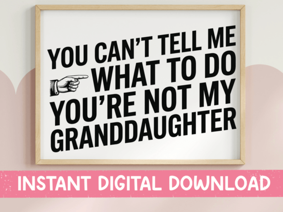 Cant Tell Me Granddaughter Color SVG Graphics for T-Shirt Designs