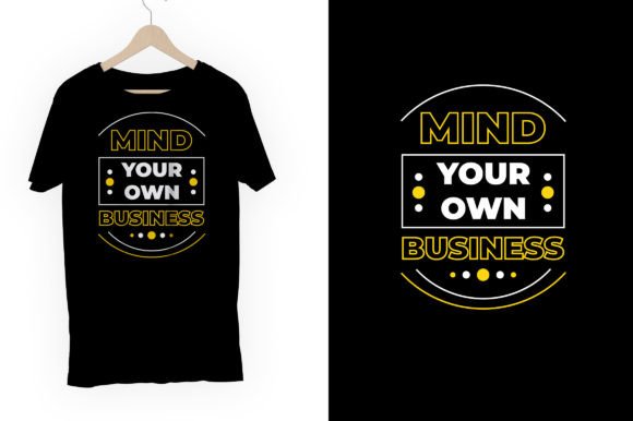 Mind Your Own Business Graphics & T-Shirt Designs