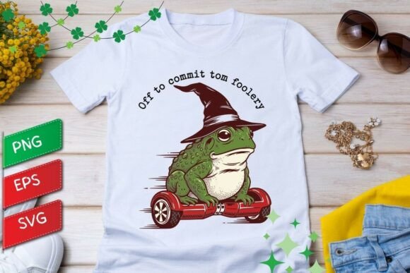 Off to Commit Tomfoolery Funny Toad SVG Graphics & T-Shirt Designs