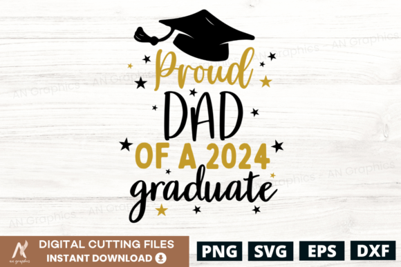Proud Dad of a 2024 Graduate Graphics for T-Shirts