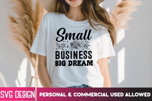 Small Business Big Dream SVG: Graphics & T-Shirt Designs