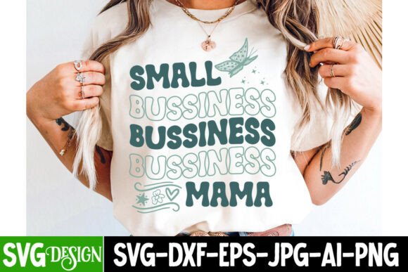 Small Business Mama SVG Design: Graphics & T-Shirt Designs
